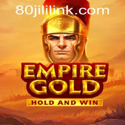 Discover the Thrilling World of EmpireGold with 80JILI
