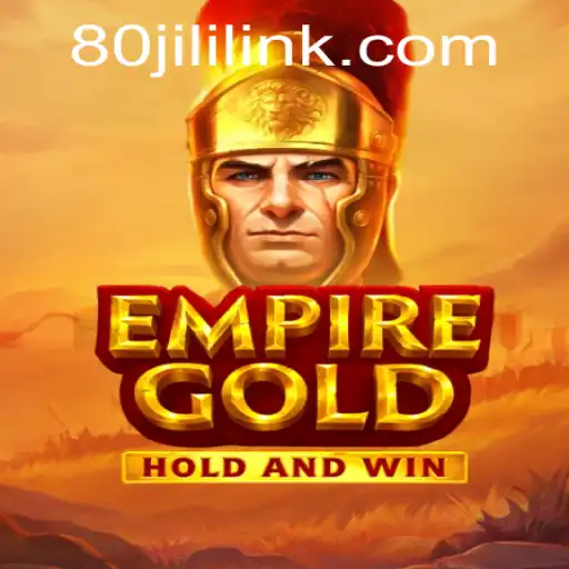 Discover the Thrilling World of EmpireGold with 80JILI