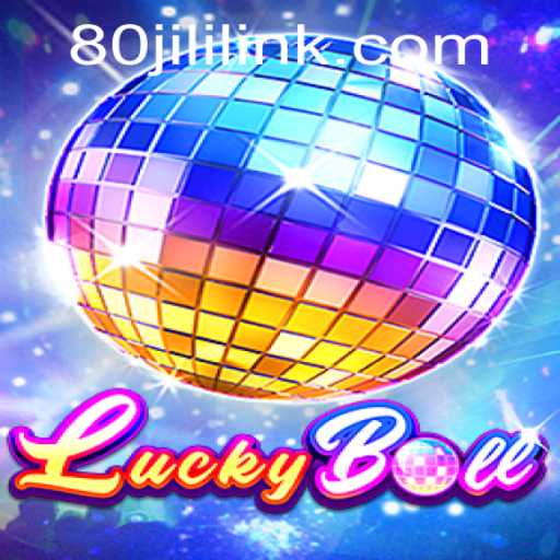 Exploring the Exciting World of LuckyBall: A Comprehensive Guide to 80JILI