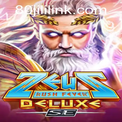 ZeusRushFeverDeluxeSE: A Legendary Adventure with 80JILI